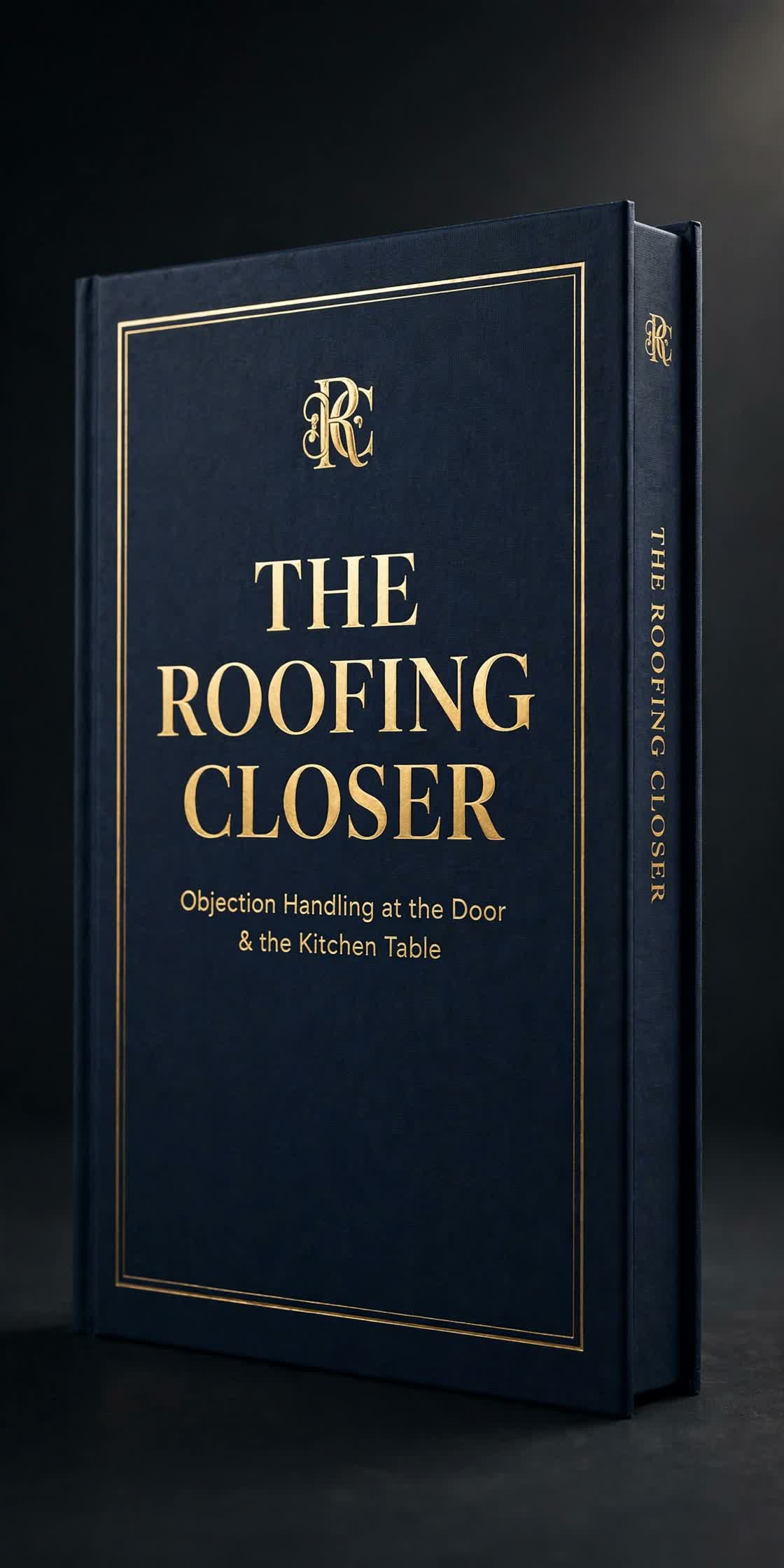 The Roofing Closer book cover — Objection Handling at the Door and the Kitchen Table